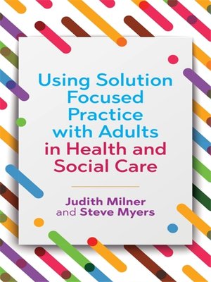 cover image of Using Solution Focused Practice with Adults in Health and Social Care